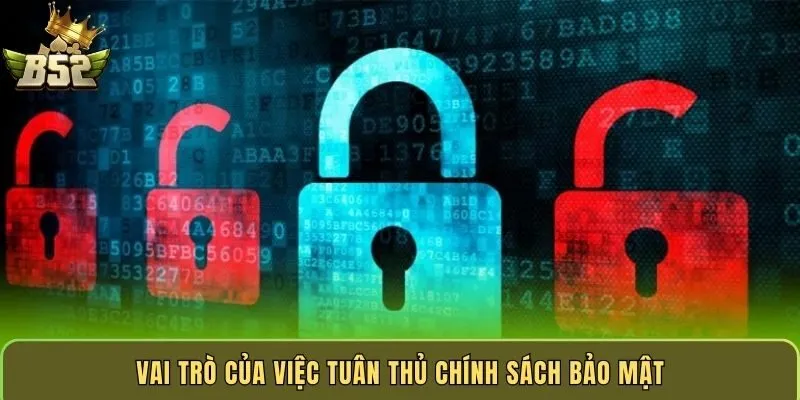 vai-tro-cua-viec-tuan-thu-chinh-sach-bao-mat